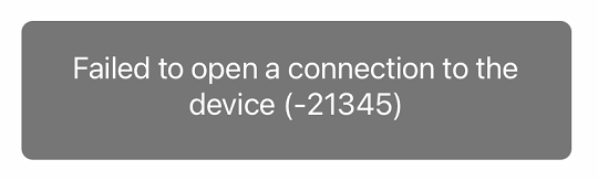 Failed to open a connection to the device (-21345)
