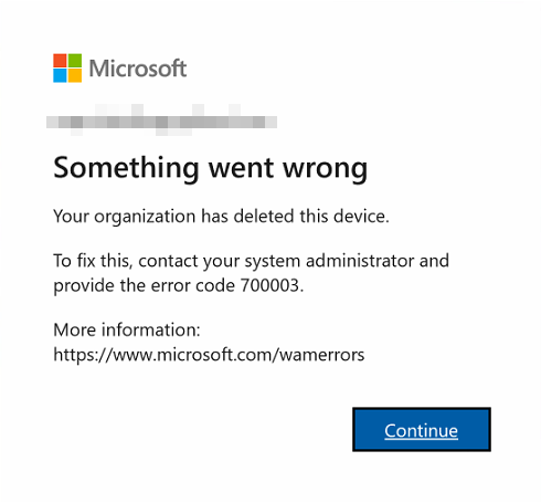 Microsoft 365 - Something went wrong. Your organization has deleted this device.